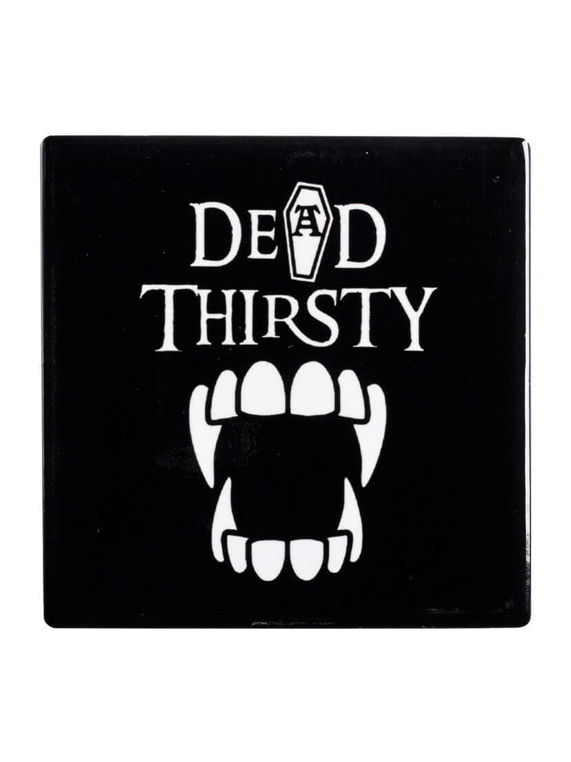 Dead Thirsty Drink Coaster