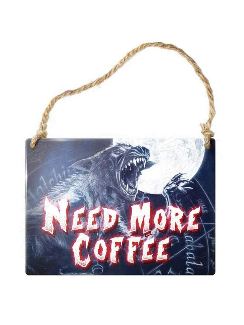 NEED MORE COFFEE metal sign