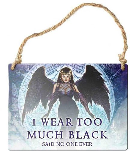 I wear too much black (said no one ever) Gothic sign